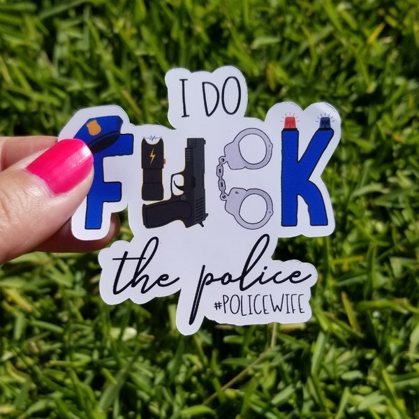 I do fuck the police Sticker, Police Wife gift, Glossy 3 inch, Weatherproof Sticker, Water Bottle Sticker, tumbler sticker, back the blue