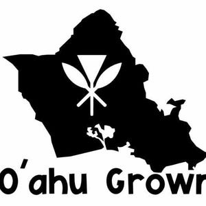 O&#39;ahu Grown Permanent Adhesive Vinyl Decal, car window decal, laptop decal, phone decal, hawaii sticker, oahu grown sticker, island decal
