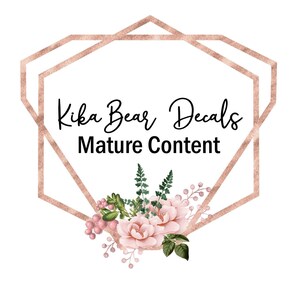 May include: A logo featuring a rose gold geometric frame surrounding the black text Kika Bear Decals and Mature Content. Below the text is a floral arrangement of pink flowers, green fern leaves, and small pink berries on a white background.