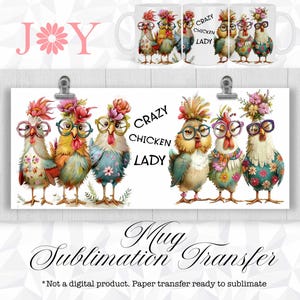 May include: A sublimation transfer sheet featuring a design of four chickens wearing glasses and flowers. The text "Crazy Chicken Lady" is written on the sheet.