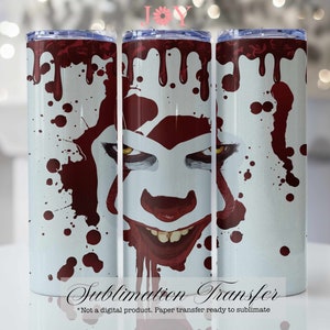 May include: Sublimation transfer design featuring a white background with a red and white clown face with dripping blood. The text "Sublimation Transfer" is at the bottom of the design. *Not a digital product. Paper transfer ready to sublimate.*