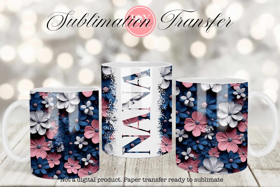 Nana Flowers Mug Sublimation Transfer Printed Wrap for Mugs Etsy