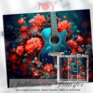 Beautiful Guitar and Flowers Sublimation Transfer Ready to Press, 20 oz Skinny Tumbler Printed Wrap,   Sublimation Print Ready to Press