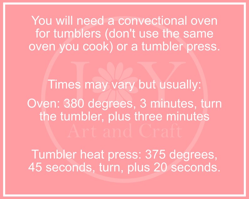 May include: Pink background with white text explaining how to use a convection oven or heat press to cure tumblers. The text includes the recommended temperature and time for each method.
