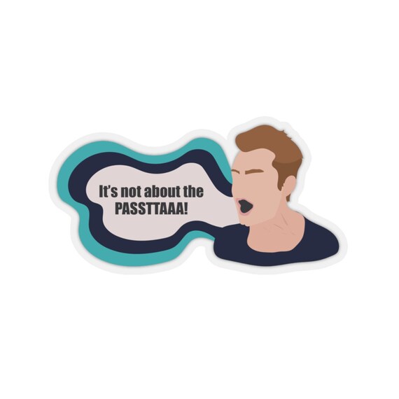 It's Not About the Pasta Sticker James Kennedy Etsy