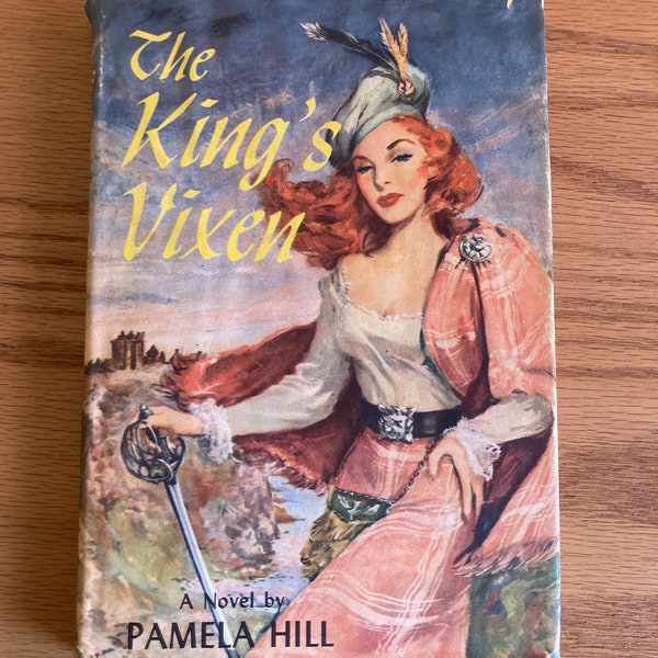 The King’s Vixen by Pamela Hill vintage hardcover with dust jacket