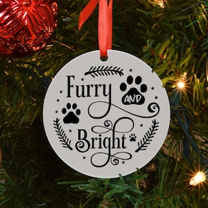 Furry and Bright Christmas Bauble - Pet Christmas - Merry Christmas - Acrylic - Memorial Bauble - Christmas Tree Decoration - Tree - Pets