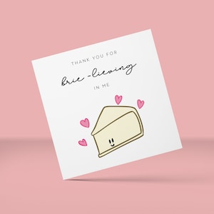 Funny Thank You Card, Brie-lieve in me, Cute Card, Thanks Gift, You're the best, Brie Card, Cheesy Thank you Card for Friend Brie Lieving