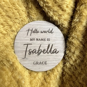 Personalised Baby Arrival Sign - Engraved Baby Name Plaque - Hello World My Name Is Sign - Wooden Birth Gift - Social Media Photo Prop Disc
