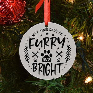 Furry and Bright Christmas Bauble - Pet Christmas - Merry Christmas - Acrylic - Memorial Bauble - Christmas Tree Decoration - Tree - Pets