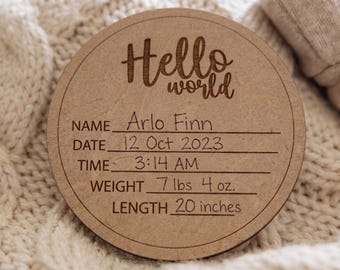 Hello World Birth Announcement Wooden Disc – Baby Name, Date & Weight