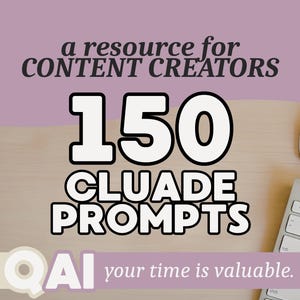 May include: Image featuring the text "a resource for CONTENT CREATORS" above the bold numbers "150" and the words "CLUADE PROMPTS". A computer mouse and keyboard are visible on a light wood-grain surface.