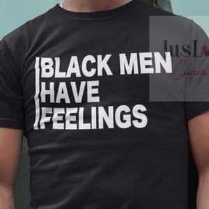 Black Men Have Feelings SVG PNG| Digital Downloads| Mental Health | African American Men | Black Men | Safe Space | Men&#39;s Mental Health