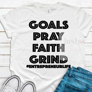 Goals Pray Faith Grind SVG| Digital Download| Instant Download| Entrepreneur| Entrepreneur Life| Boss| Hustle| Entrepreneur Necessities