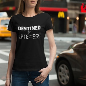 Destined For Lateness SVG PNG | Instant Downloads | Digital Downloads |Funny SVG| Late | Tardy | Always Late | Better Late Than Ugly | Psa