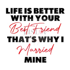 A vida é melhor com seu melhor amigo, foi por isso que me casei com o meu SVG PNG | Downloads instantâneos | Downloads Digitais | Casamento | Marido | Esposa