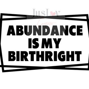 L'abbondanza è il mio diritto di nascita SVG PNG / Download istantanei / Download digitali / Ricchezza generazionale / Ricchezza / Ricchezza / Forza / Conoscenza