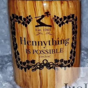 Hennything Is Possible Woodgrain Tumbler| Henny| Hennessy Tumbler| Woodgrain Tumbler| Gifts For Him| Unique| Gifts For Her| Liquor Tumbler