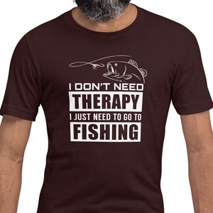 Fishing Therapy | Funny Fishing Shirt for avid fisherman | Best gift for fishing lovers | Unisex T-Shirt | Bass Fishing Gifts | Fly Fishing