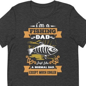 Fishing Dad Quality T-Shirt | Fisherman Shirt | Fishing Shirt For Dad | Fathers Day Gift | Cool T-shirt For Dad | Fishing Gift For Man