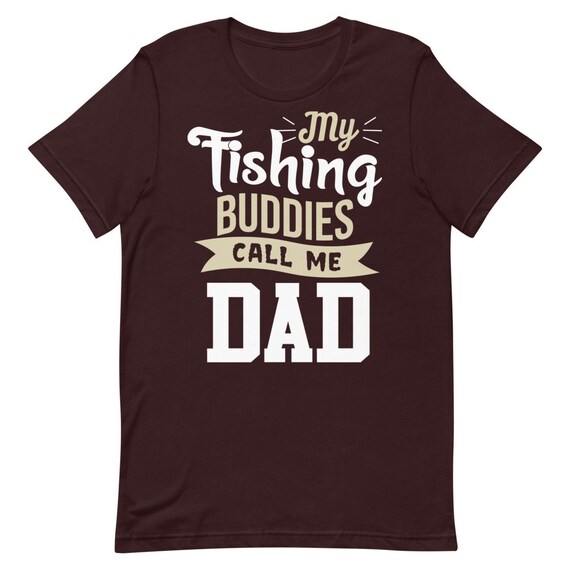 Fishing Dad Shirt My Fishing Buddy Calls Me Dad Gift T-Shirt Fishing Dad Shirt My Fishing Buddy Calls Me Dad Gift T-Shirt