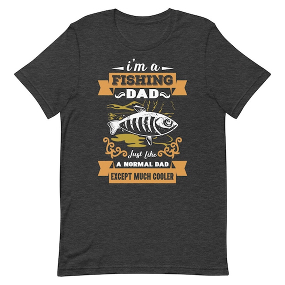 Fishing Dad Quality T-shirt Fisherman Shirt Fishing Shirt for Dad