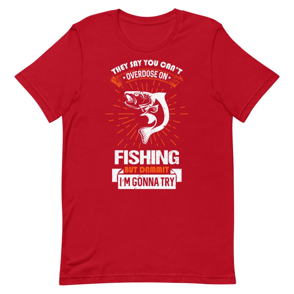 Overdose Before Going Fishing Funny Fishing Gift Fishing Shirt Fisherman  Shirt Fishing Gift Foift Idea Pr Men Fathers Shirt -  Israel