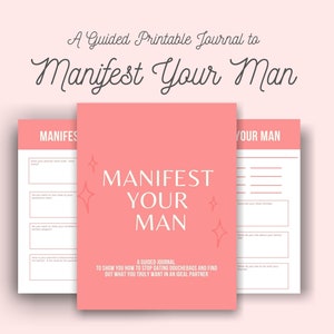 Manifest Your Man Program | Manifest your Soulmate Journal | Attract Love | Manifest the Man of your Dream | Law of Attraction Workbook