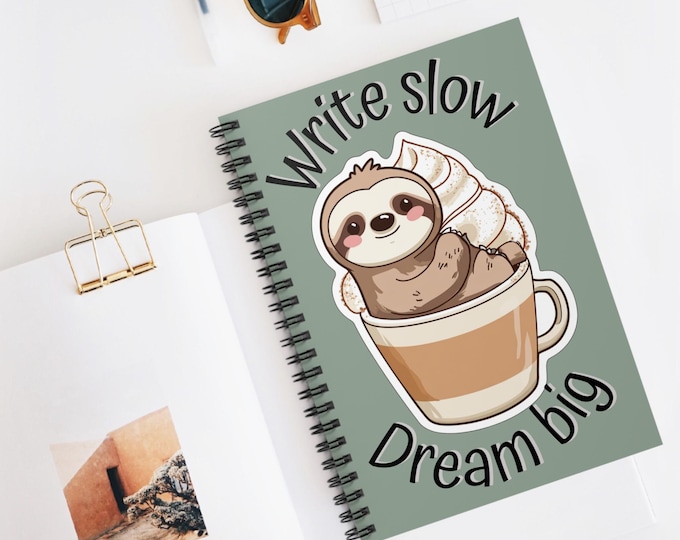 Cute Sloth Spiral Notebook - Write Slow Dream Big, Perfect for Journaling, School Notes, Gifts for Sloth Lovers, Self-Care, Relaxation