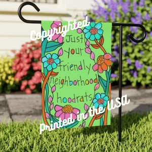 Just Your Friendly Neighborhood Hoodrats - Garden Flag - 18 x 12&quot; Flag - Funny Hoodrat Yard Flag - Humorous Lawn Flag - Housewarming Gift