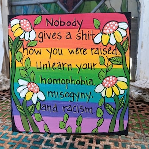 Unlearn Your Homophobia Sign, Pride Rainbow Folk Art (6x6")