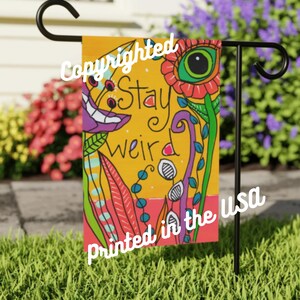 Banner Stay Weird Garden: leuk huisdecor (12 x 18&#39;&#39; of 24,5 x 32&#39;&#39;)