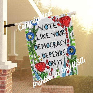 Vote Like Your Democracy Depends On It - Welcome Garden Flag - 24.5 x 32&quot; Large House Banner - Vote Yard Sign - Remember to Vote - patriotic