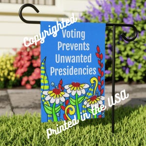 Voting Prevents Unwanted Presidencies - Garden Flag - 18 x 12&quot; Flag - Vote Yard Flag - Red White Blue Patriotic - Get Out And Vote Sign