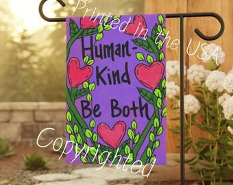 Humankind Be Both Garden Flag: Positive Message Heart Flowers (18x12" Double-Sided Yard Banner)