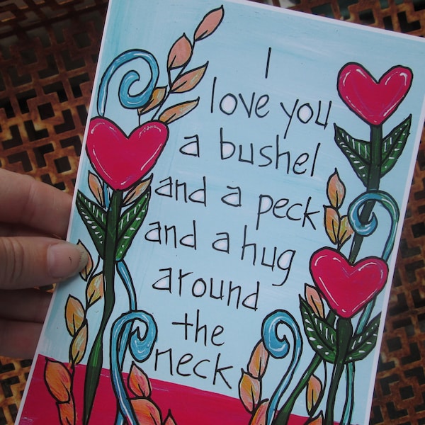 I love you a bushel and a peck and a hug around the neck - 7x5" print on premium matte paper, loving message, anniversary gift, cute quote