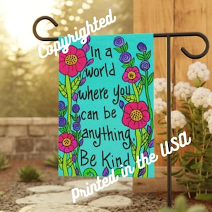 In un mondo dove puoi essere qualsiasi cosa - Sii gentile - Striscione da giardino e casa 18 x 12" - Bandiera da giardino "Sii gentile" - Scegli la bandiera da casa "Scegli la gentilezza"