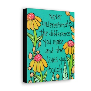 Never Underes Kamee And The Lives You Touch - 10 x 8" Leinwand Druck - Niedliche Blumen Kunst - Danke - Dankbarkeit
