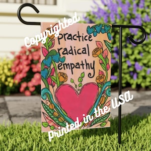 Practice Radical Empathy Garden Flag: Social Justice (18x12" Double-Sided Yard Banner)