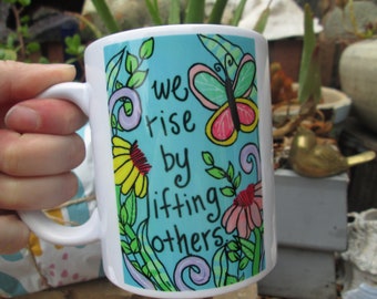 We rise by lifting others - 11oz ceramic coffee mug - thank you gift - gratitude gift - public service - thank you mug