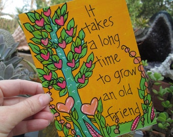 It takes a long time to grow an old friend - 7x5" print on premium matte paper, cute friendship gift for a long friendship, friend quote