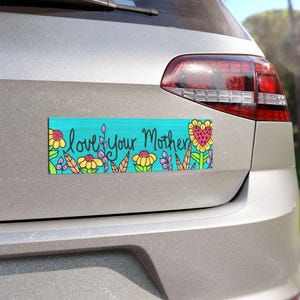Love Your Mother - 10 x 3&quot; Car Magnet - Mother Earth Bumper Magnet - Weatherproof Vinyl Car Magnet - Be Kind to Mother Earth