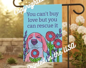 Rescue Dog Garden Flag: "You Can't Buy Love" (18x12" Yard Banner)