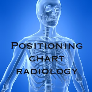 Radiology - Positioning Chart