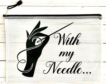 Cross Stitch Project Bag | 2 Sizes Available |Vinyl Project Bag | Zippered Project Pouch | Project Bag for Cross Stitch | With my Needle