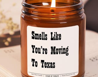 Smells Like You’re Moving to Texas Candle – Hand-Poured Soy Wax, Fun Texas Housewarming or Relocation Gift Idea