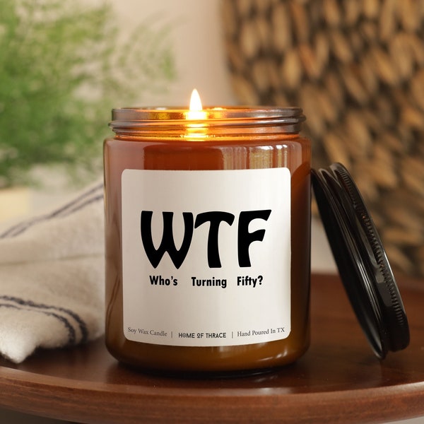 Turning 50th birthday Celebration Funny Gift Candle, WTF Who's Turning Fifty Candle, Happy Birthday Gift Best Friend, Fifty and Fabulous