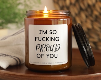 Funny Graduation Soy Candle: Proud of You Gift