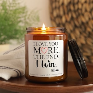 I Love You More The End I Win Funny Candle Boyfriend Girlfriend Gifts For Men Anniversary Personalized Him Her Candle Wife Mothers Day Favor