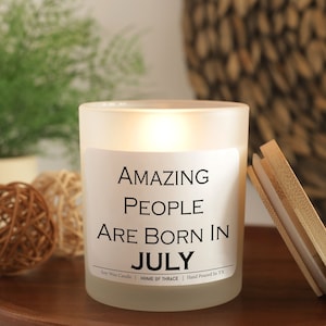 Amazing People are Born in July Birthday Gift Candle, Born in July, Gift for Her, Gift for Him, Birthday Candle, Best Friend Birthday Gift